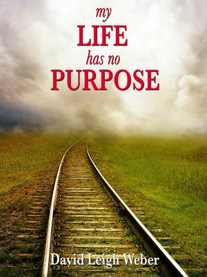 cover image of My Life Has No Purpose!